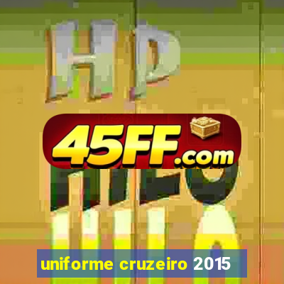 uniforme cruzeiro 2015